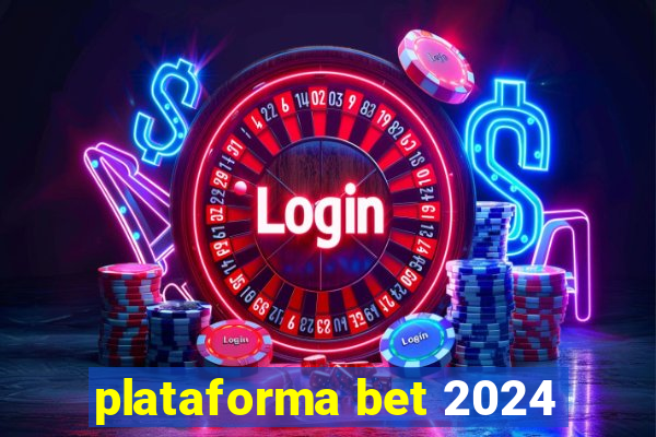 plataforma bet 2024